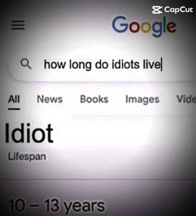 How long do idiots live