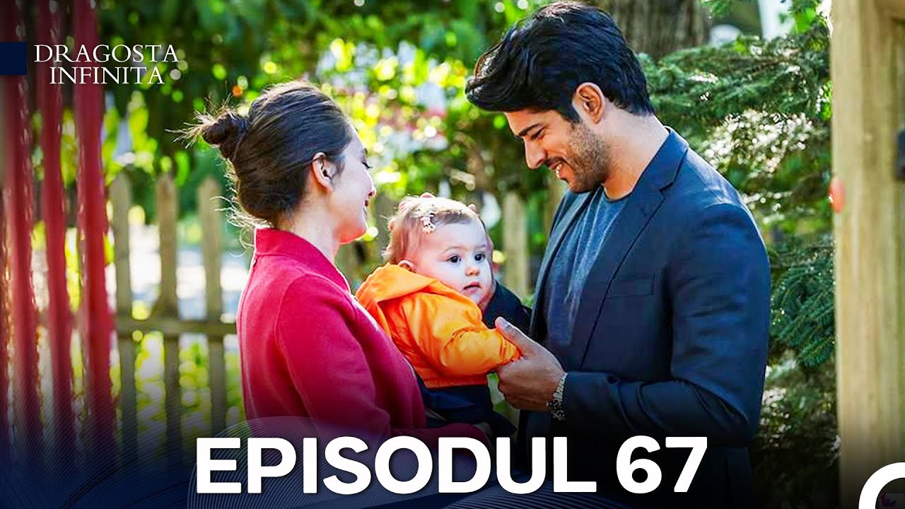 Dragoste Infinita Episodul 67
