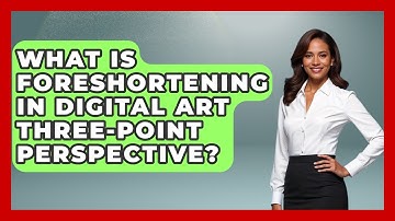 What Is Foreshortening In Digital Art Three-point Perspective? - The Virtual Art Desk