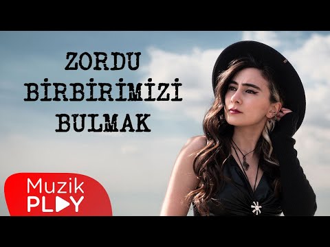 Zordu Birbirimizi Bulmak