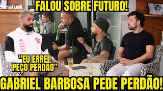 GABRIEL BARBOSA PEDE DESCULPAS A TORCIDA DO FLAMENGO E FALA SOBRE FUTEBOL APOS POLÊMICA &quot;EU ERREI&quot;