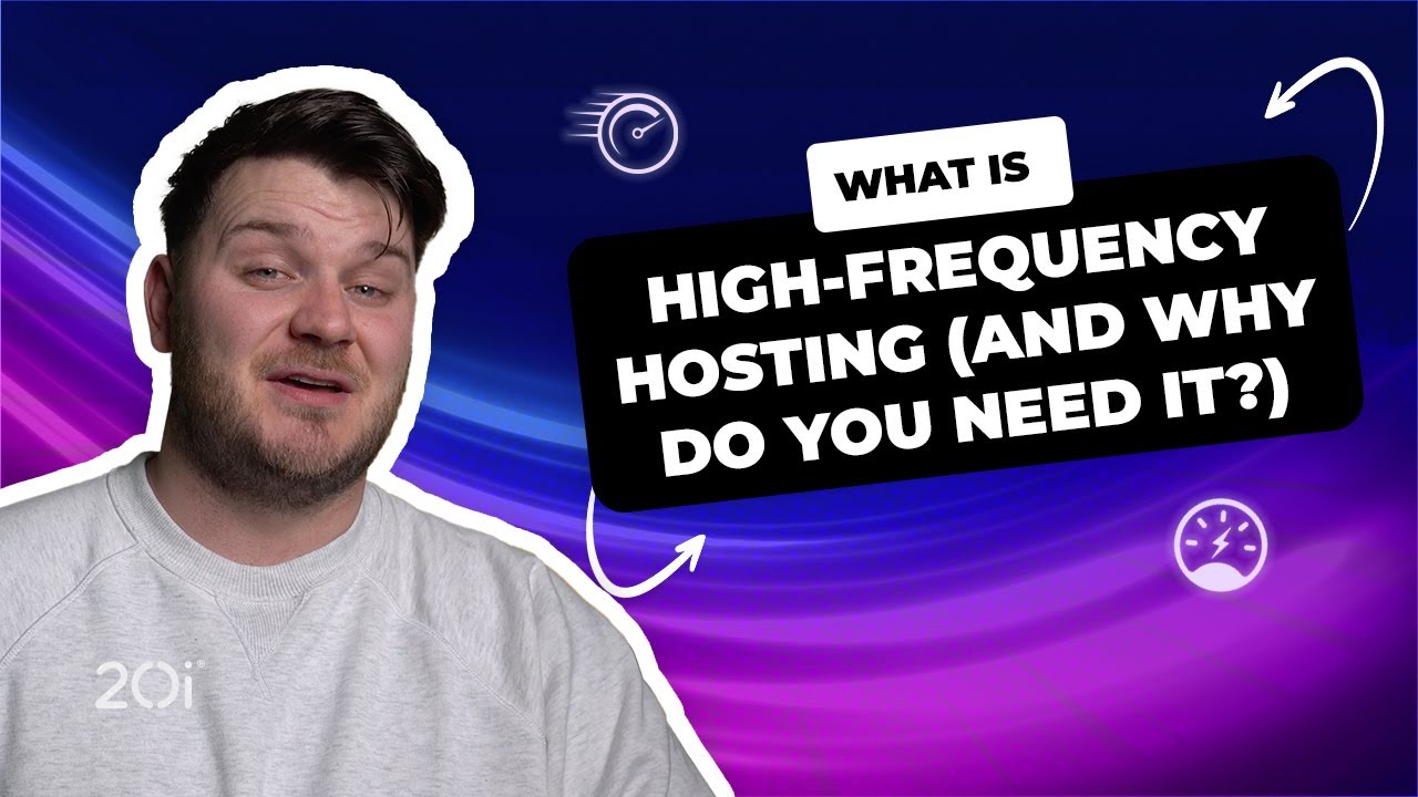 What is High-Frequency Hosting (and why do you need it)?