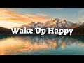 Wake Up Happy ☀️ Tropical House 2026 | Positive Energy, Smooth Beats & Good Mood All Day