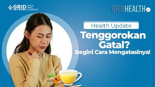 Tenggorokan Gatal? Begini Cara Mengatasinya!