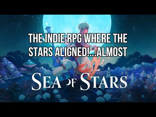 Our All Time Favorite Indies And Sea Of Stars