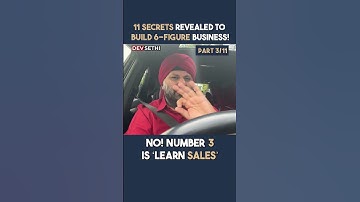 PART 3/11 - Secrets Revealed To Build A 6 Figure Business! | Wealth On Command By Dev Sethi