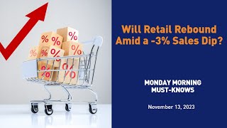 Will retail rebound amid -3% sales dip? - MMMK 11-13-23 by Trading Academy 619 views 5 months ago 5 minutes, 22 seconds