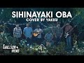 Sihinayaki oba        cover by yakku