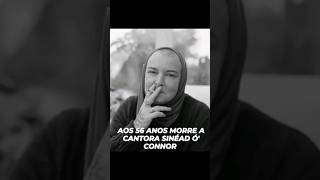 #luto AOS 56 ANOS MORRE CANTORA SINÉAD Ó'CONNOR