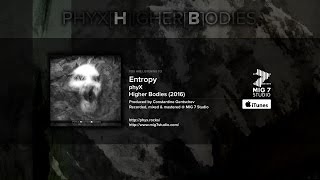 PHYX - Entropy - Higher Bodies (2016)