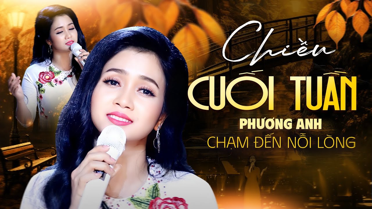 Chiều Cuối Tuần - Phương Anh | Giọng Ca Bolero Chạm Đến Nỗi Lòng Khiến Bao Trái Tim Xúc Động