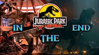 Jurassic Park/World Tribute "In The End" (Special JP 30th Anniversary + 26k Subscribers)