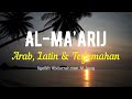 SURAH AL-MA’ARIJ ARAB, LATIN DAN TERJEMAHAN BAHASA INDONESIA | SYAIKH ABDURRAHMAN AL-AUSY