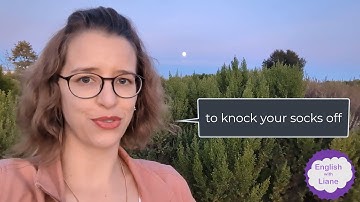 Idiom - to knock your socks off