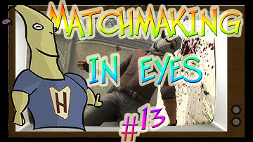 CS:GO - MatchMaking in Eyes #13