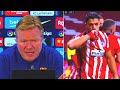 KOEMAN ANGRY REACTION on LUIS SUAREZ at ATLETICO MADRID!