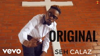 Seh Calaz - Original (Official Video)