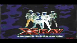 X-RAY ~ SELAUT KASIH