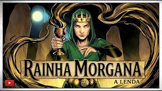 Mitologia Arturiana: A Saga de Morgana e a Queda da Távola Redonda