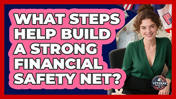What Steps Help Build A Strong Financial Safety Net?