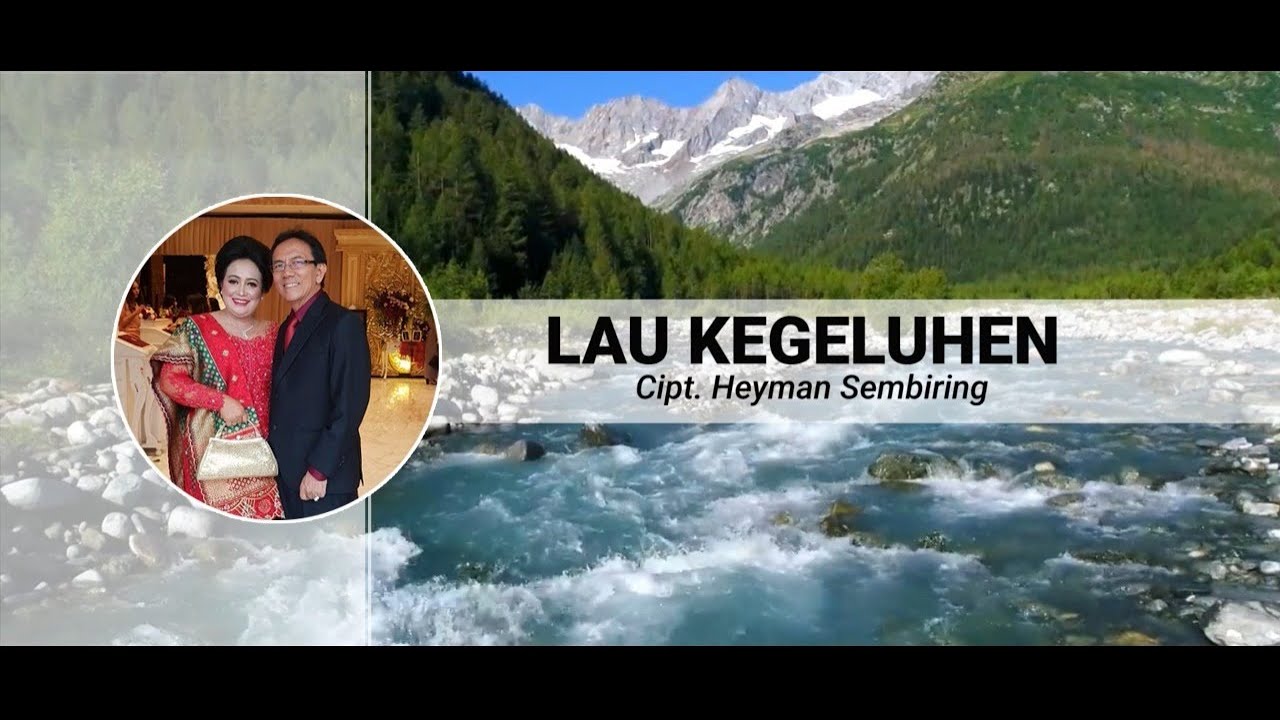 LAU KEGELUHEN-HEYMAN SEMBIRING |ROHANI KARO|2022