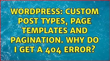 Wordpress: Custom Post Types, Page Templates and Pagination. Why do I get a 404 Error?