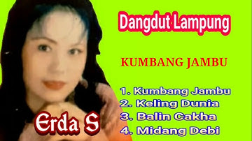 Dangdut Lampung - Erda S - Kumbang Jambu, Keliling Dunia, Balin Cakha, Midang Debi