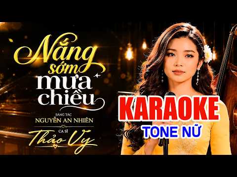 Nắng Sớm Mưa Chiều - Karaoke Tone Nữ Beat Chuẩn Hay Dễ Hát || Thảo Vy Official