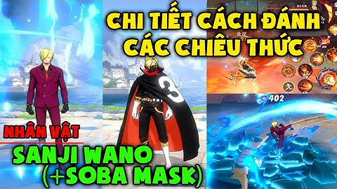 Review Hướng Dẫn Full Bộ Skill SANJI WANO ( SOBA MASK) Với 2 Dạng Cực Đẹp - One Piece Fighting Path