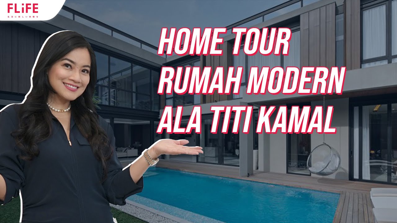 HOME TOUR TITI KAMAL - RUMAH MODERN NAN LUAS ALA TITI KAMAL