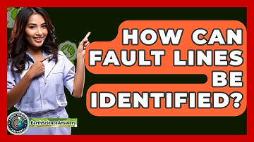 How Can Fault Lines Be Identified? - Earth Science Answers