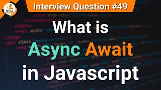 What is Async Await in JavaScript | JavaScript Tutorials in Hindi | Interview Question #49