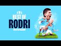 Best of rodri 202223  that champions league winning goal and more