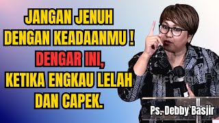 BERSYUKUR ADALAH OBAT PENAWAR RACUN KEJENUHAN DAN KELELAHANMU‼️ PS DEBBY BASJIR - EVANGELIUM