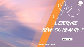 Léternité, rêve ou réalité 