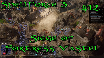 SpellForce 3 Campaign Part 12 - Siege of Fortress Vastel