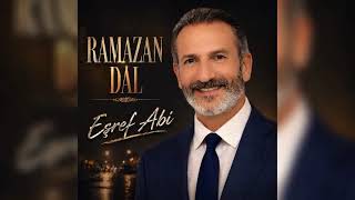 RAMAZAN DAL (EŞREF ABİ) söz müzik ramazan dal 