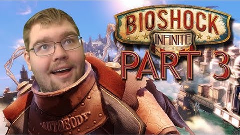 Bioshock: Infinite - Part 3