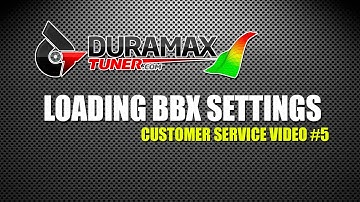 LOADING BBX SETTINGS - Customer Service - by Duramaxtuner.COM