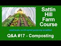 Sattin Hill Farm Course Q&amp;A #17 - Composting