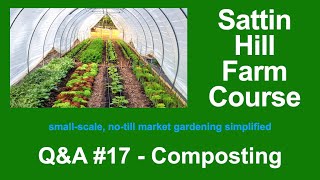 Sattin Hill Farm Course Q&amp;A #17 - Composting