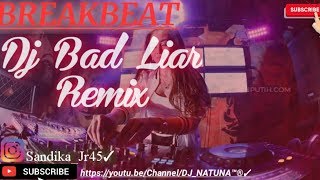 DJ Bad Liar Imagenes DRAGONS Remixx - BreakBeat Ini Yg Kalian Cari!