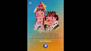 Cuentos de los derechos del niño- Saul Schkolnik- RESUMEN | Audiolibros Milla Cuentos de los derechos del niño- Saul Schkolnik- RESUMEN | Audiolibros Milla