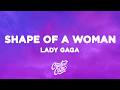 Lady Gaga Shape Of A Woman Lyrics 