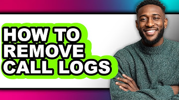 How to Remove Call Logs - Step by Step
