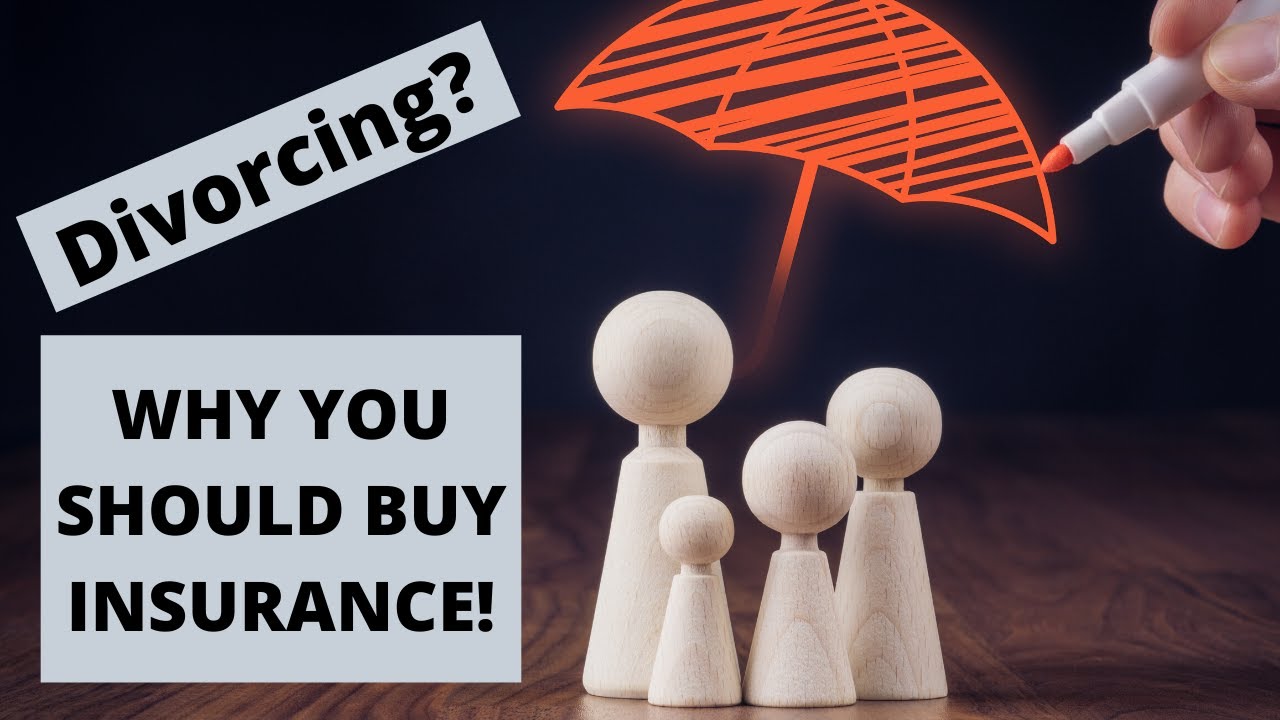 Life and disability insurance in divorce and why you need Life and disability insurance in divorce and why you need