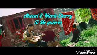 Akcent & Nicole Cherry Si me quieres 7.06.2019