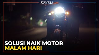 Solusi Mengendarai Motor di Malam Hari