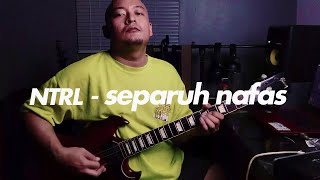 NTRL - Separuh Nafas ( Dewa 19 ) | Guitar Cover | Karaoke