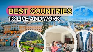 Thinking of Moving Abroad ? These 10 Countries Are the Best To Live and Work